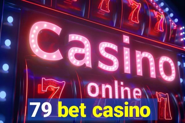 79 bet casino